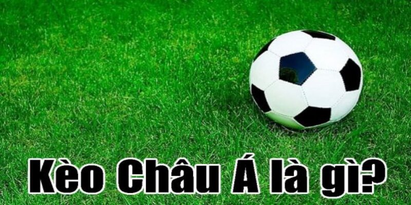 Giới thiệu về kèo châu Á