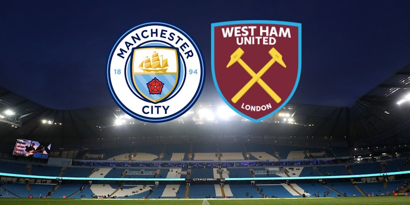 Soi Kèo Man City vs West Ham Hồi 22h00 Ngày 19/5/2024