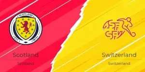 Soi Kèo Scotland Vs Thuỵ Sĩ, 02h00 Ngày 20/06 - Euro 2024