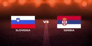 Soi Kèo Slovenia Vs Serbia, 20h00 Ngày 20/06 - EURO