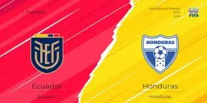 Soi kèo Ecuador vs Honduras, 3h30 ngày 17/6 - Giao hữu