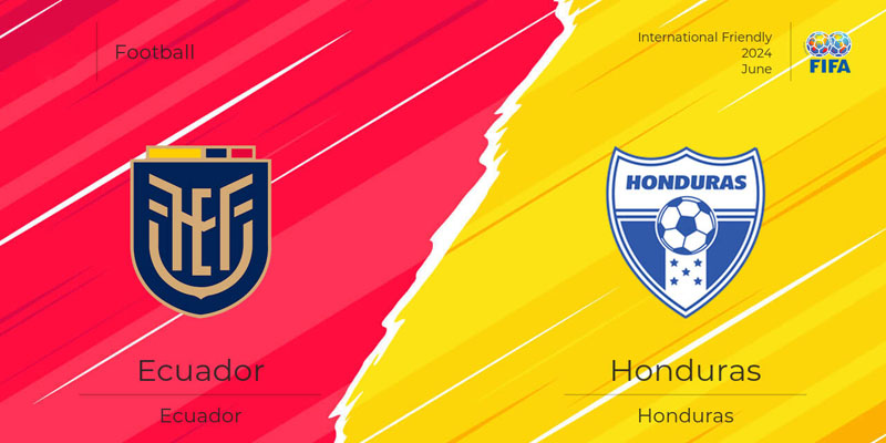 Soi kèo Ecuador vs Honduras, 3h30 ngày 17/6 - Giao hữu