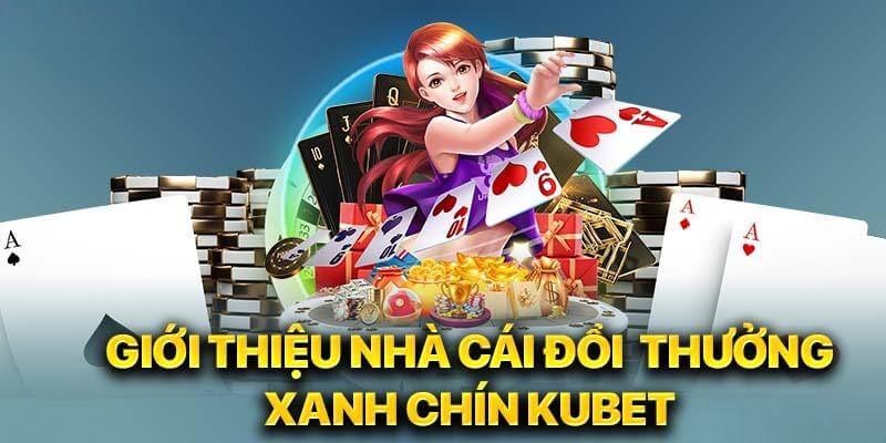 Đôi nét về Kubet